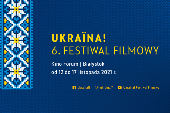 Ukraїna! 6. Festiwal Filmowy w Białymstoku