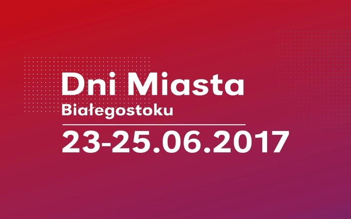 Dni Miasta Białegostoku 2017