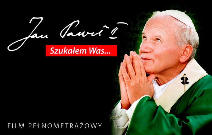 Jan Paweł II. Szukałem Was…