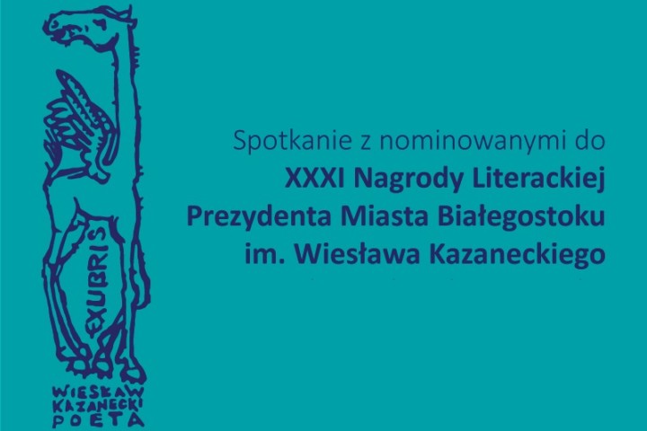 Spotkanie z autorkami i autorami nominowanymi do 31. Nagrody Literackiej im. Wiesława Kazaneckiego