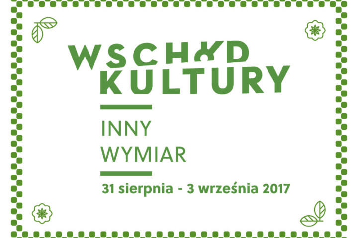 Wschód Kultury / Inny Wymiar 2017 – program festiwalu