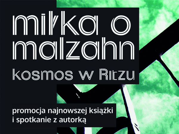 „Kosmos w Ritzu” – promocja książki Miłki Malzahn