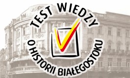 Test wiedzy o historii Białegostoku